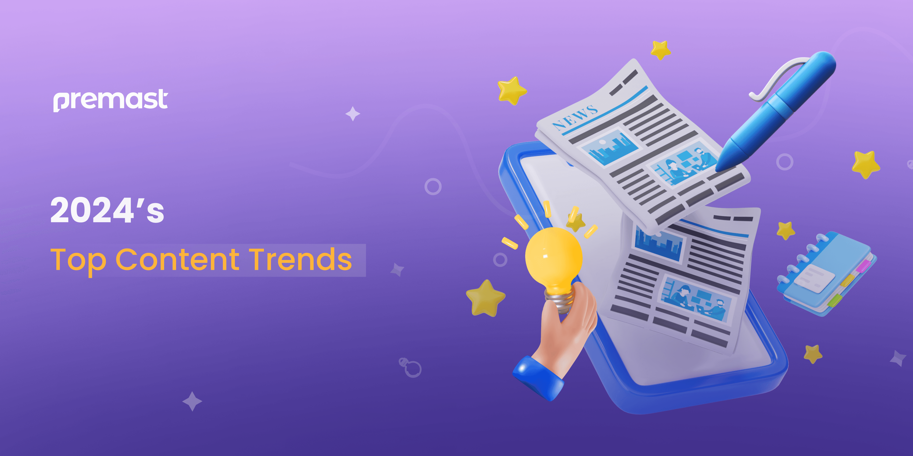 2024’s Top Content Trends You Shouldn’t Ignore